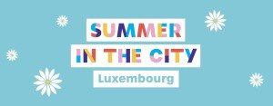« Summer in the City 2023 » : Un programme d’été à tous les goûts !